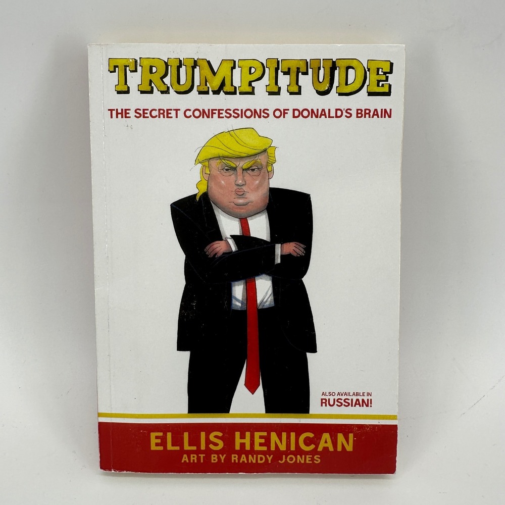 Trumpitude The Secret Confessions of Donalds Brain Ellis Henican Randy Jone Book